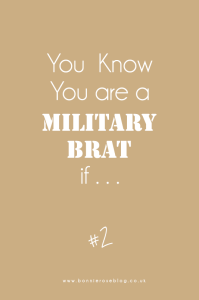 You Know You’re a Military Brat If: #2
